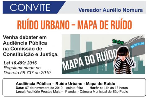 Audiência Pública da Comissão de Constituição e Justiça: Ruído Urbano – Mapa de Ruído