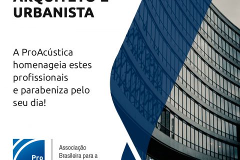 A ProAcústica homenageia arquitetos e urbanistas pelo seu dia