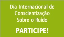 ProAcústica reúne especialistas e autoridades para evento do Dia Internacional da Conscientização Sobre o Ruído