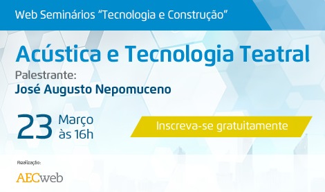 Acústica e Tecnologia Teatral é tema do próximo Web Seminário