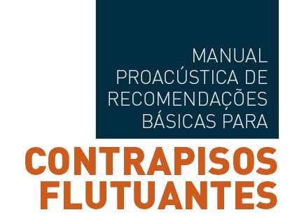 Lançamento Manual ProAcústica de recomendações básicas para contrapisos flutuantes