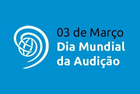 Dia Mundial da Audição 03 Março