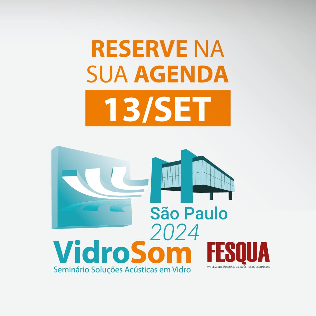 VidroSom Seminário Soluções Acústicas em Vidro SP 2024